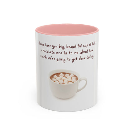Hot Chocolate Mug — "Come here you big, beautiful cup of hot chocolate" Accent Coffee Cup (11/15 oz)