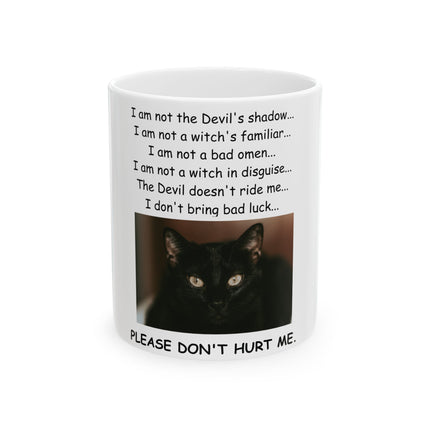 Black Cat Awareness Mug – “Please Don’t Hurt Me” – 11oz