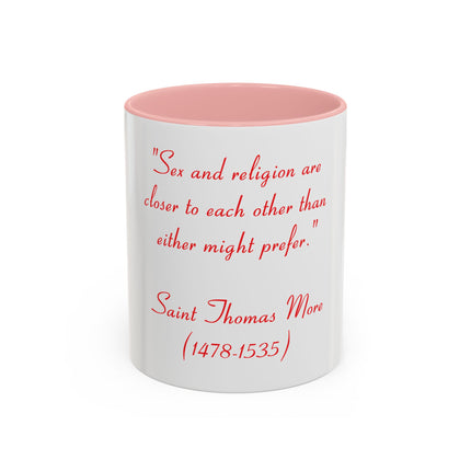Coffee Mug — Quote: “Sex and religion are closer to each other…” — Saint Thomas More (1478-1535)