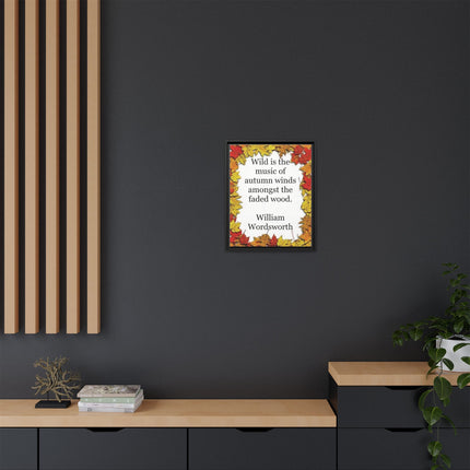 Framed Autumn Quote Canvas – "Wild is the music of autumn winds" William Wordsworth