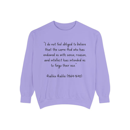 Galileo Quote Sweatshirt — “I Do Not Feel Obligated…” Science & Faith Crewneck