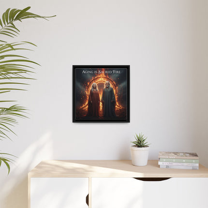 Aging Is Sacred Fire — Framed Matte Canvas Wall Art