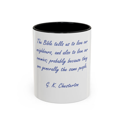 G.K. Chesterton Quote Coffee Mug — "Love Your Neighbours..." Accent Ceramic Mug