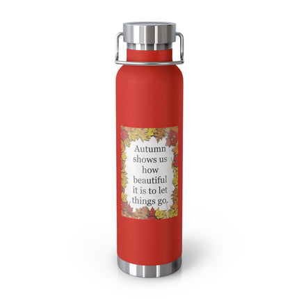 Autumn Leaves Quote 22oz Vacuum Bottle — "Autumn shows us how beautiful it is to let things go"
