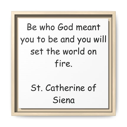 St. Catherine of Siena Quote Canvas — 'Be Who God Meant You To Be' Framed Wall Art