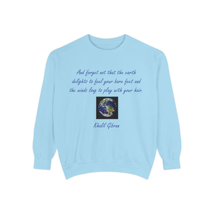 Earth Quote Sweatshirt — 'And forget not that the earth delights...' Cozy Eco-Inspired Crewneck