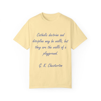 Chesterton Quote T-Shirt – “Walls of a Playground” – Unisex Garment-Dyed