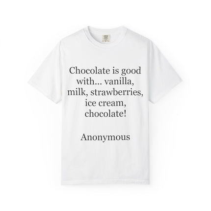 Chocolate Is Good T-Shirt — Funny Dessert Quote Tee