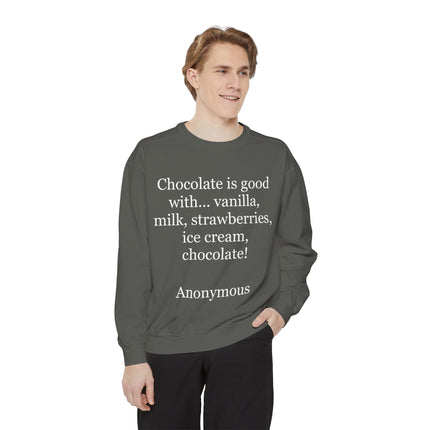 Sweatshirt — "Chocolate is good with..." Quote Cozy Pullover