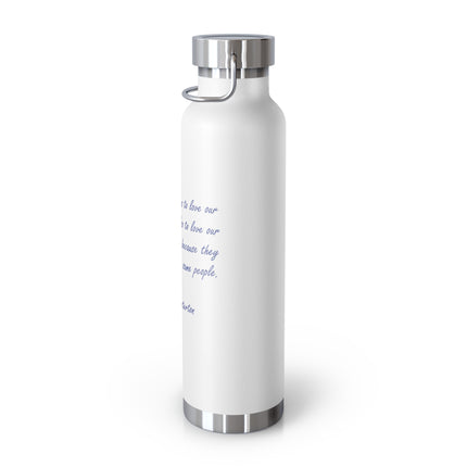 Copper 22oz Vacuum Bottle — G.K. Chesterton Quote: “Love our neighbours… love our enemies”