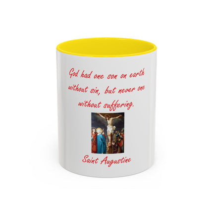 St. Augustine Quote Crucifixion Coffee Mug — “God had one Son on earth without sin, but never one without suffering.” (11/15 oz)