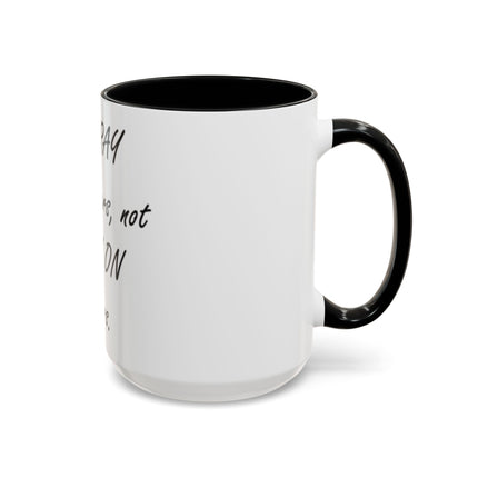 Inspirational Accent Coffee Mug - "It's PRAY for others, not PREY on others."