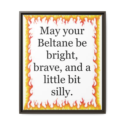 Beltane Wall Art Print — “May your Beltane be bright, brave, and a little bit silly” Framed Canvas