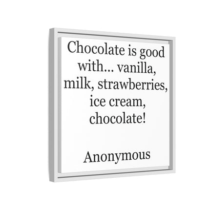 Framed Canvas Print - "Chocolate is good with..." Quote Wall Art