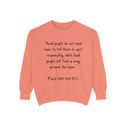 Plato Quote Sweatshirt — "Good People Do Not Need Laws"