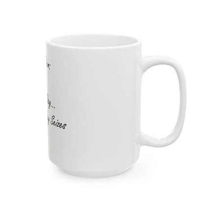 Carpe Diem Ceramic Mug – “Seize the Day… Before the Day Seizes You” Inspirational Coffee Cup (11oz, 15oz)