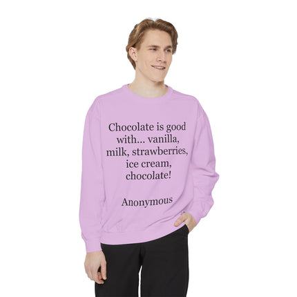 Sweatshirt — "Chocolate is good with..." Quote Cozy Pullover
