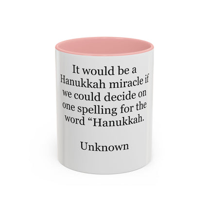 Hanukkah Miracle Quote Mug – Funny Hanukkah Spelling Joke Coffee Mug (Accent 11/15 oz)