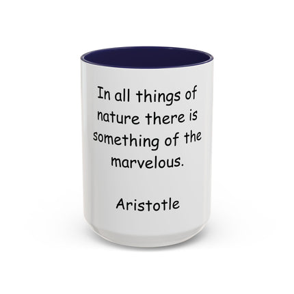 Aristotle Quote Accent Coffee Mug — “In All Things of Nature There Is Something of the Marvelous”