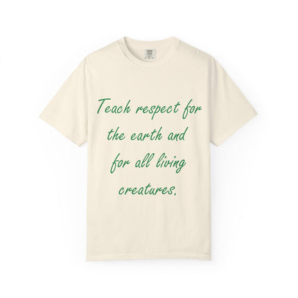 Eco-Friendly Unisex Garment-Dyed T-Shirt - 'Teach Respect for the Earth'