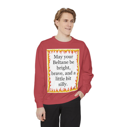 Beltane Fire Quote Sweatshirt — “May your Beltane be bright, brave, and a little bit silly.”
