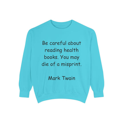 Mark Twain Quote - Unisex Garment-Dyed Sweatshirt for Book Lovers