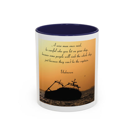 Shipwreck Sunset Coffee Mug — "Be Careful Who You Let On Your Ship" Inspirational Accent Mug