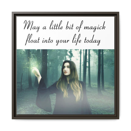 Framed Canvas Art — “May a Little Bit of Magick Float Into Your Life Today”