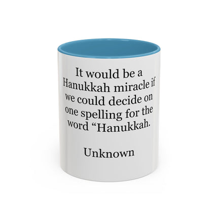 Hanukkah Miracle Quote Mug – Funny Hanukkah Spelling Joke Coffee Mug (Accent 11/15 oz)