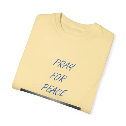 Unisex Pray for Peace T-Shirt – Garment-Dyed Comfort