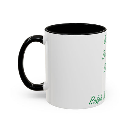 Inspirational Accent Mug – Emerson Quote: Be Silly, Honest, Kind, 11oz