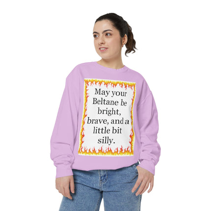 Beltane Fire Quote Sweatshirt — “May your Beltane be bright, brave, and a little bit silly.”