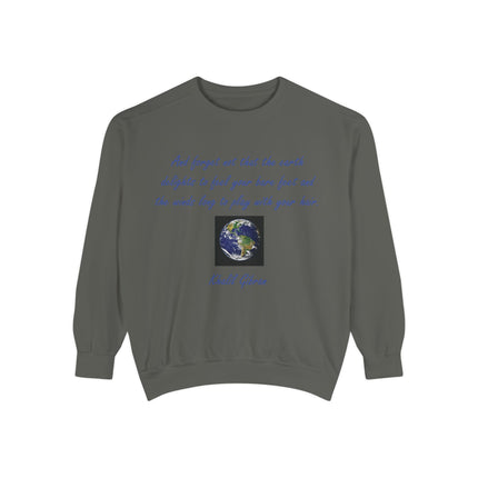 Earth Quote Sweatshirt — 'And forget not that the earth delights...' Cozy Eco-Inspired Crewneck