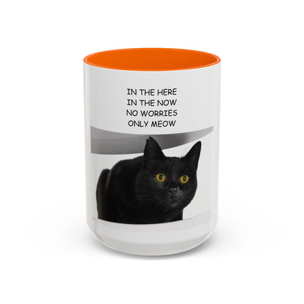 Black Cat Coffee Mug — “In the Here In the Now No Worries Only Meow” Accent Mug
