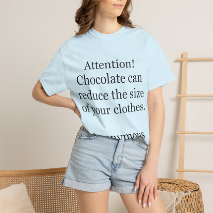 T-Shirt — "Attention! Chocolate can reduce the size of your clothes. — Anonymous"