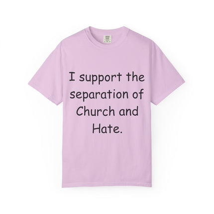 Unisex T-shirt: "I Support the Separation of Church and Hate" - Thoughtful Statement Tee