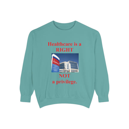Healthcare Rights Sweatshirt – Unisex Garment-Dyed Activist Wear
