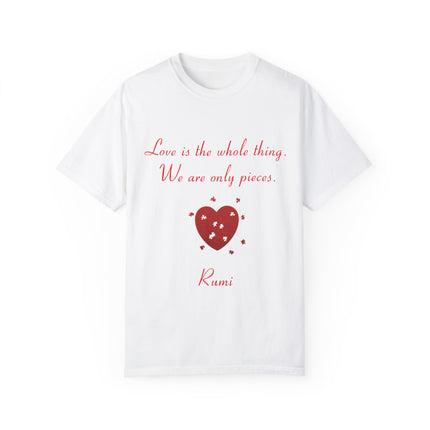 Rumi Quote Tee – Garment-Dyed Unisex Shirt on Love & Wholeness