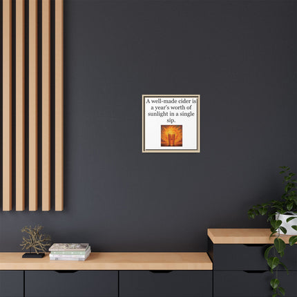 Framed Canvas Wall Art – “A well-made cider is a year’s worth of sunlight in a single sip.”