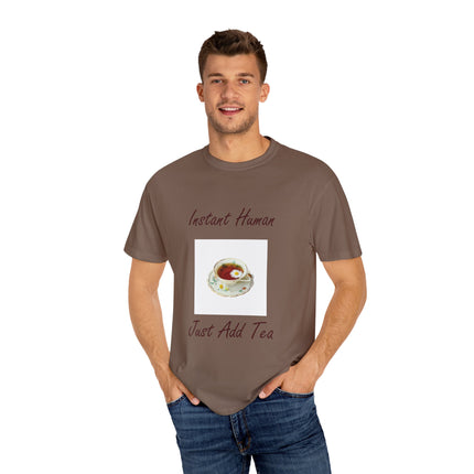Instant Human Tee – Garment-Dyed Unisex Shirt for Tea Lovers