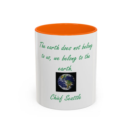 Earth Quote Coffee Mug — "The earth does not belong to us, we belong to the earth"