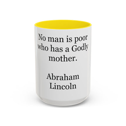 Accent Coffee Mug — "No man is poor who has a Godly mother." Abraham Lincoln | Inspirational Religious Quote