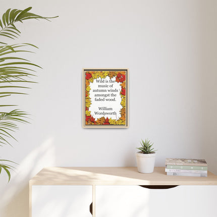 Framed Autumn Quote Canvas – "Wild is the music of autumn winds" William Wordsworth