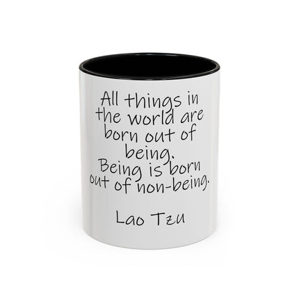 Lao Tzu Quote Accent Coffee Mug — "All things in the world are born out of being" Inspirational Ceramic Tea Mug