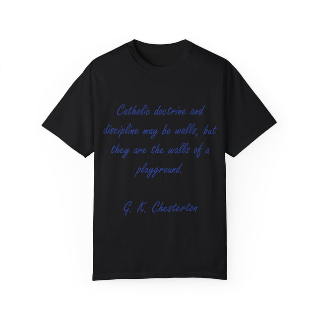 Chesterton Quote T-Shirt – “Walls of a Playground” – Unisex Garment-Dyed