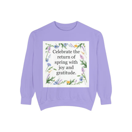 Spring Floral Sweatshirt — "Celebrate the return of spring with joy and gratitude"