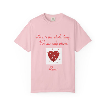 Love Quote Garment-Dyed Unisex T-Shirt - Rumi Heart Design