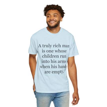 T‑Shirt — "A truly rich man is one whose children run into his arms when his hands are empty" Inspirational Family Quote Tee