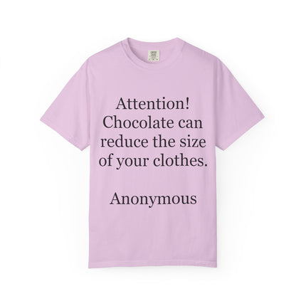 T-Shirt — "Attention! Chocolate can reduce the size of your clothes. — Anonymous"