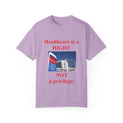 Healthcare Is a Right Tee – Unisex Garment-Dyed Statement Shirt